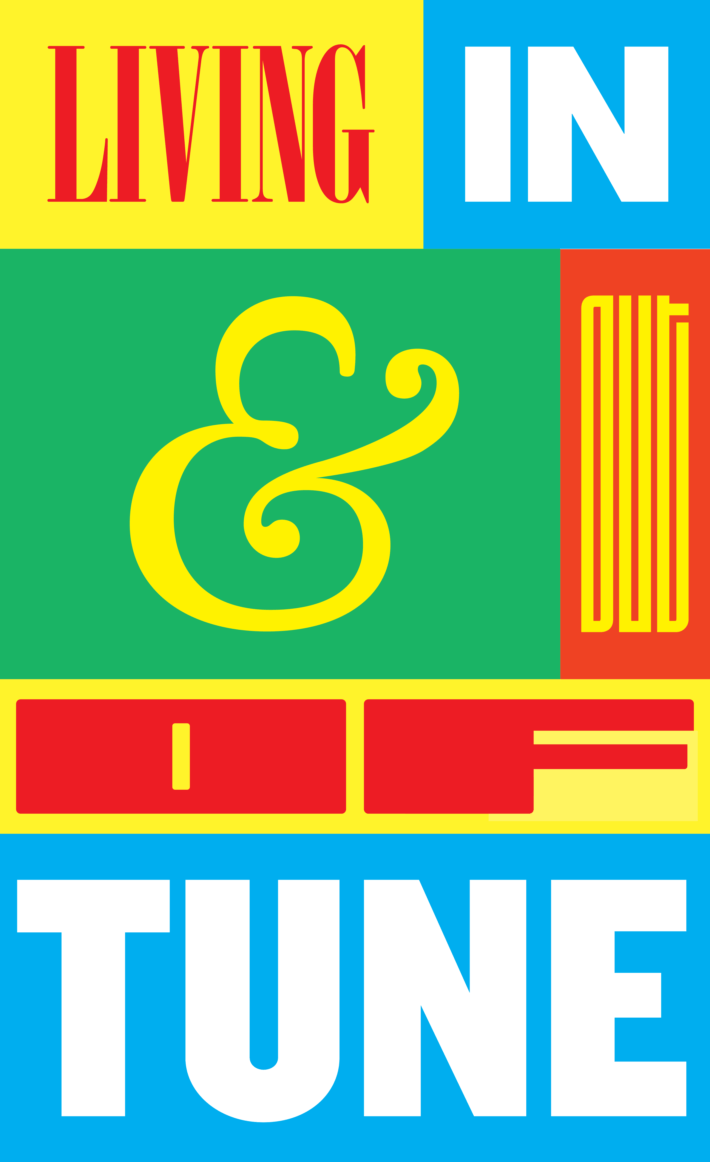 a poster. Text: living in and out of tune