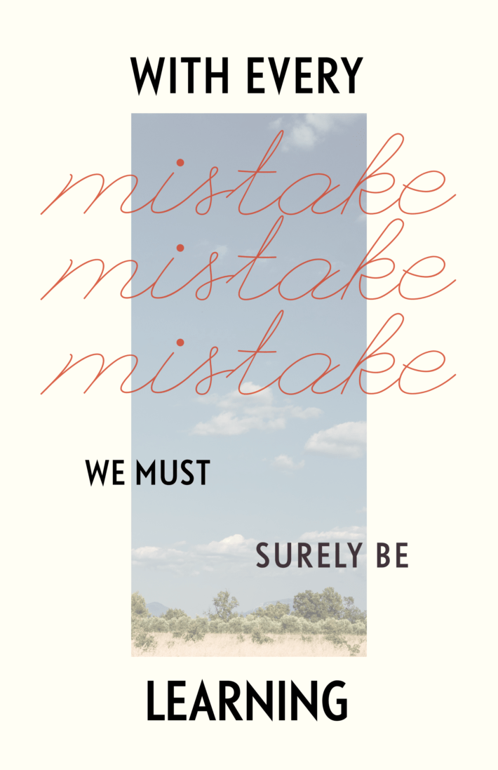 a poster. Text: with every mistake we must surely be learning